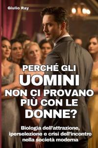 Perchè Gli Uomini Non CI Provano Più Con Le Donne?
