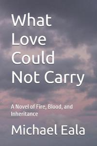 What Love Could Not Carry