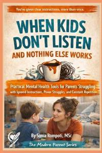 When Kids Don't Listen and Nothing Else Works