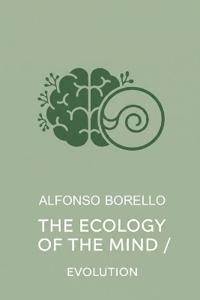 The Ecology of the Mind