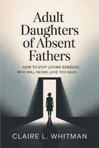 Adult Daughters of Absent Fathers
