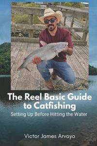 The Reel Basic Guide to Catfishing