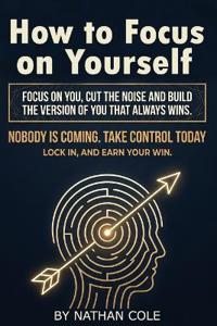 How to Focus on Yourself
