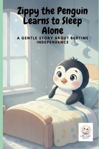 Zippy the Penguin Learns to Sleep Alone
