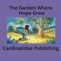 The Garden Where Hope Grew