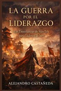 La Guerra por el Liderazgo