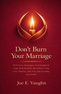 Don't Burn your Marriage