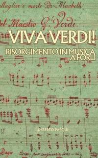 Pasqui, U: Viva Verdi! Risorgimento in musica a Forlì
