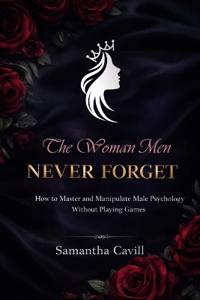 The Woman Men Never Forget