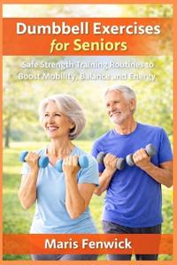 Dumbbell Exercises for Seniors