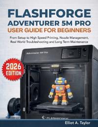 Flashforge Adventurer 5m Pro User Guide for Beginners