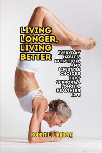 Living Longer, Living Better