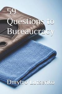 59 Questions to Bureaucracy
