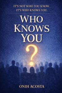 Who Knows You