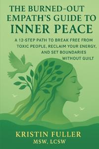 The Burned-Out Empath's Guide To Inner Peace