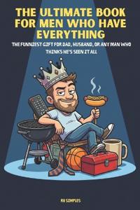 The Ultimate Book For Men Who Have Everything