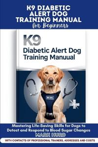 K9 Diabetic Alert Dog Training Manual for Beginners