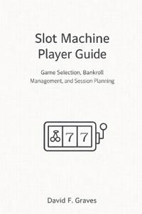 Slot Machine Player Guide
