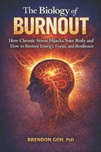 The Biology of Burnout