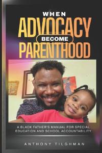 When Advocacy Becomes Parenthood