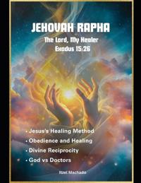 Jehovah Rapha, The Lord, My Healer