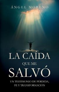 La caída que me salvó