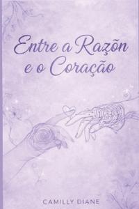 Entre a razão e coração