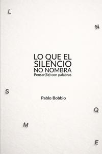 Lo que el silencio no nombra