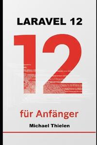 Laravel 12 für Anfänger