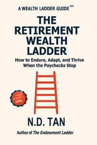 THE RETIREMENT WEALTH LADDER - Revised and Integrated Edition