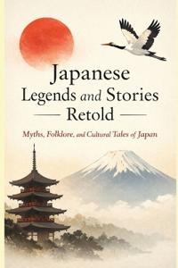 Japanese Legends and Stories Retold