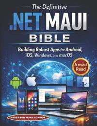 The Definitive .NET MAUI BIBLE