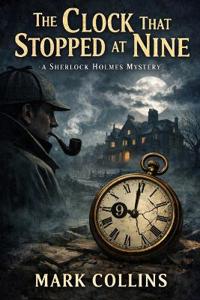 The Adventure of the Clock That Stopped At Nine