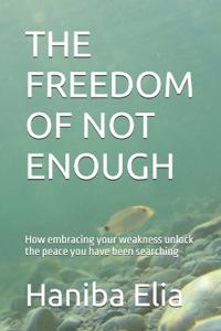 The Freedom of Not Enough