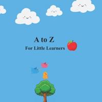 A to Z For Little Learners