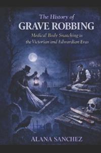 The History of Grave Robbing
