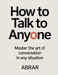 How to Talk to Anyone