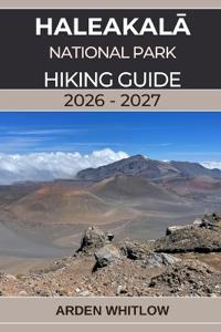 HaleakalA National Park Hiking Guide 2026 - 2027