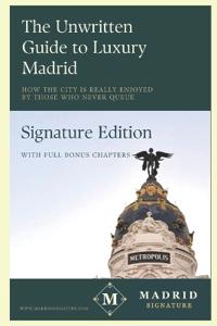 The Unwritten Guide to Luxury Madrid
