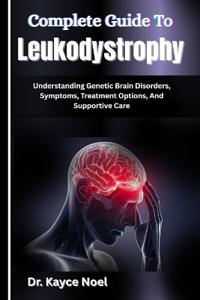 Complete Guide To Leukodystrophy