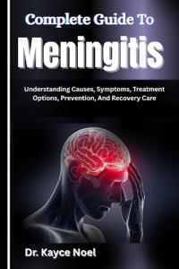 Complete Guide To Meningitis