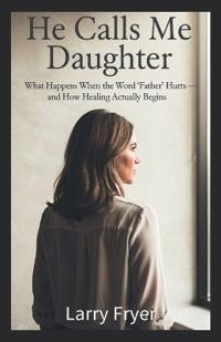 He Calls Me Daughter