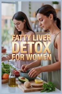 Fatty Liver Detox for Women