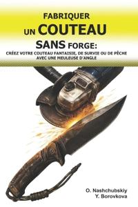 Fabriquer un Couteau sans Forge