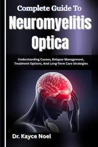 Complete Guide To Neuromyelitis Optica