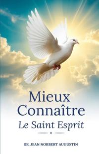 Mieux Connaitre Le Saint Esprit