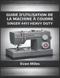 Guide d'Utilisation de la Machine À Coudre Singer 4411 Heavy Duty