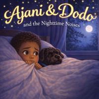 Ajani & Dodo and the Nighttime Noises