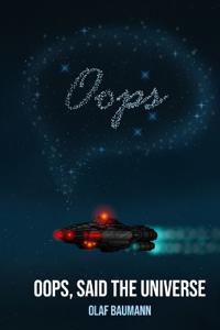 Oops, said the Universe