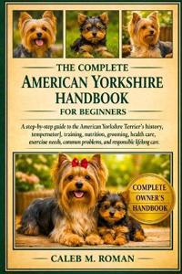 The Complete American Yorshire Handbook for Beginners